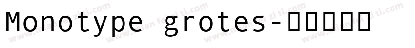 Monotype grotes字体转换